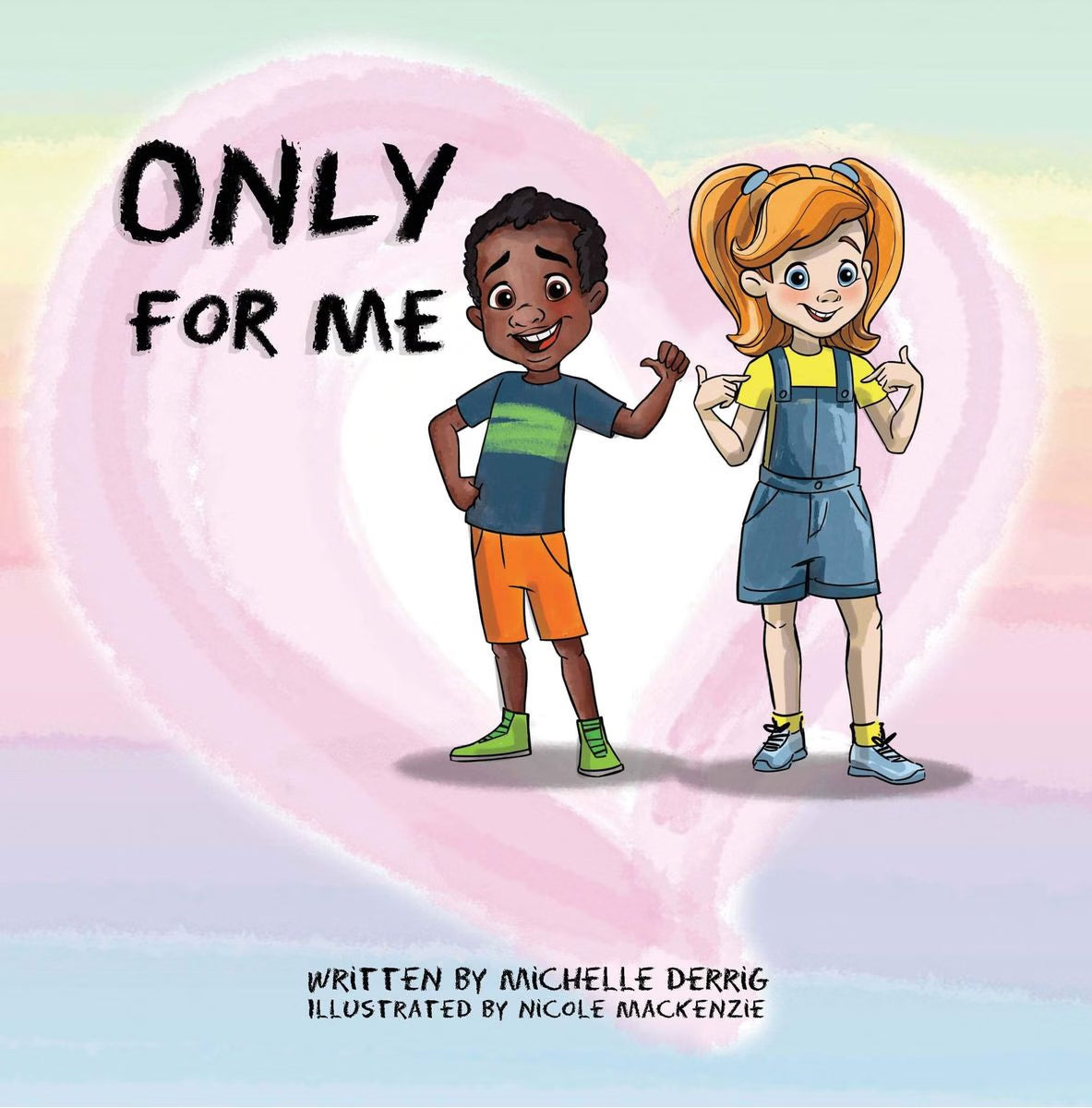 Only For Me Softcover Book by Michelle Derrig from Bear & Moo