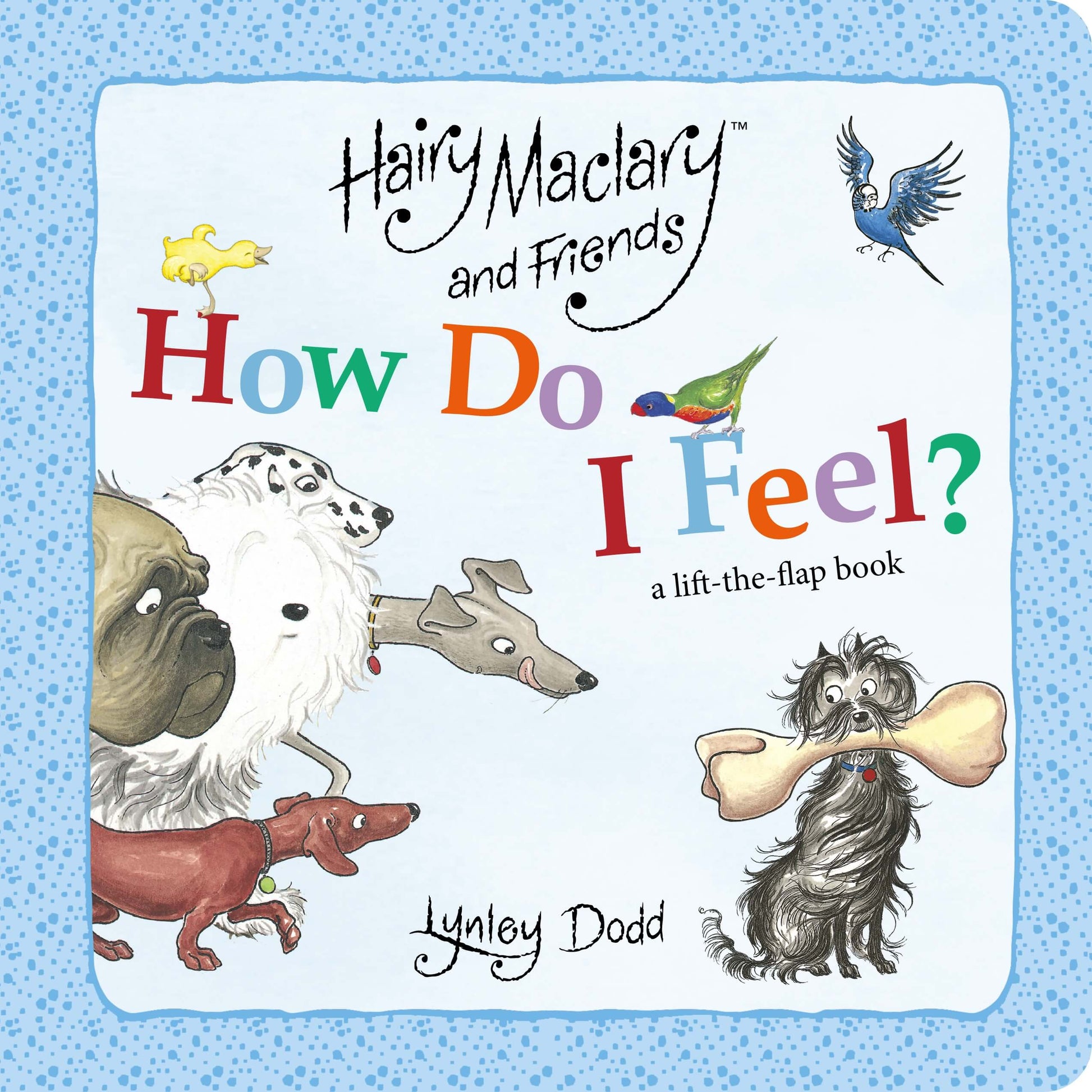 Hairy Maclary and Friends How Do I Feel? by Lynley Dodd from Penguin Books available at Bear & Moo